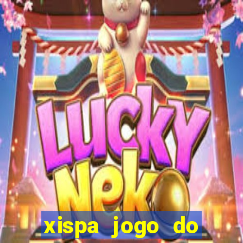 xispa jogo do bicho tabela